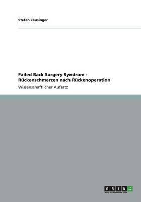 Failed Back Surgery Syndrom - Ruckenschmerzen nach Ruckenoperation