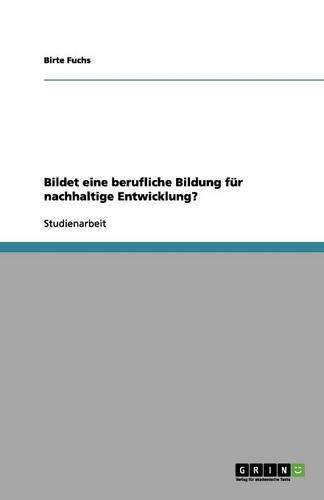 Bildet eine berufliche Bildung fur nachhaltige Entwicklung?