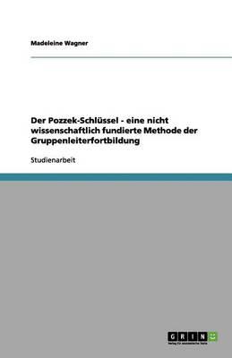 Der Pozzek-Schlussel - eine nicht wissenschaftlich fundierte Methode der Gruppenleiterfortbildung