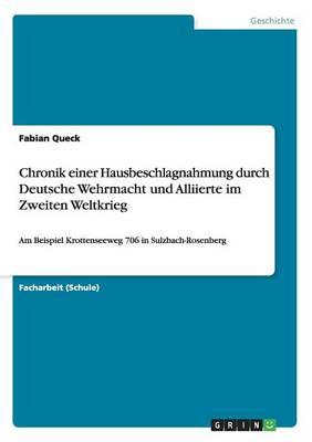 Chronik einer Hausbeschlagnahmung durch Deutsche Wehrmacht und Alliierte im Zweiten Weltkrieg: Am Beispiel Krottenseeweg 706 in Sulzbach-Rosenberg