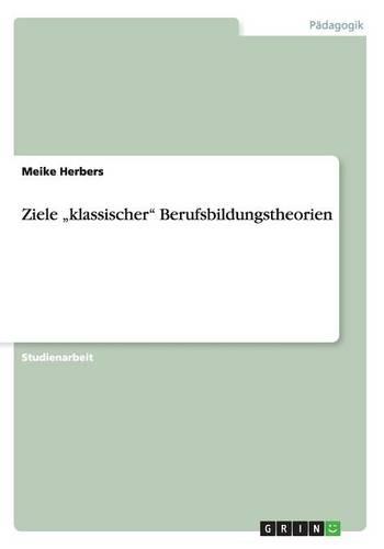 Ziele  klassischer Berufsbildungstheorien