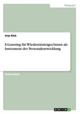 E-Learning fur Wiedereinsteiger/innen als Instrument der Personalentwicklung