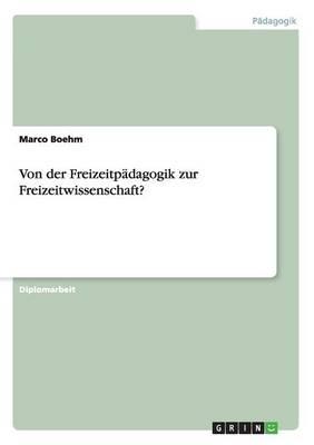 Von der Freizeitpadagogik zur Freizeitwissenschaft?