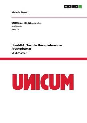 UEberblick uber die Therapieform des Psychodramas