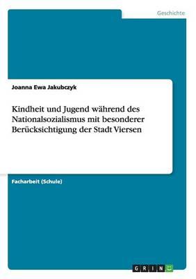 Kindheit und Jugend wahrend des Nationalsozialismus mit besonderer Berucksichtigung der Stadt Viersen