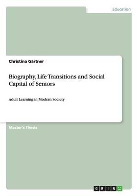 Biography, Life Transitions and Social Capital of Seniors