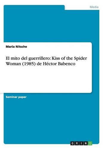 El mito del guerrillero: Kiss of the Spider Woman (1985) de Hector Babenco
