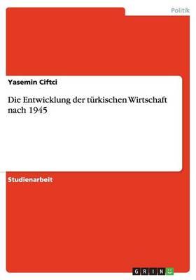 Die Entwicklung Der Turkischen Wirtschaft Nach 1945