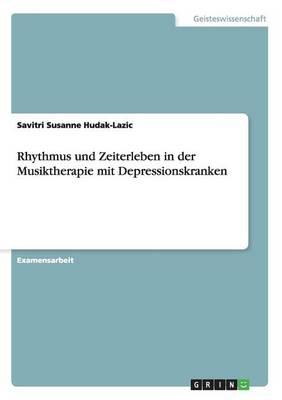 Rhythmus und Zeiterleben in der Musiktherapie mit Depressionskranken