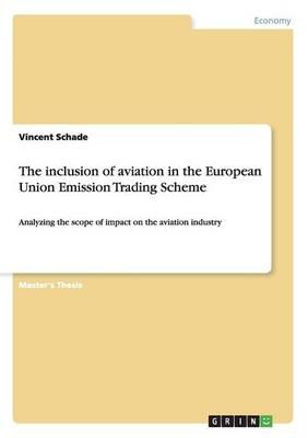 The inclusion of aviation in the European Union Emission Trading Scheme: Analyzing the scope of impact on the aviation industry