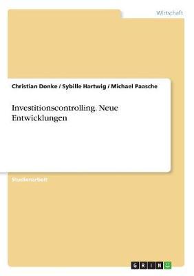 Investitionscontrolling. Neue Entwicklungen