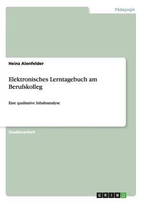 Elektronisches Lerntagebuch am Berufskolleg: Eine qualitative Inhaltsanalyse