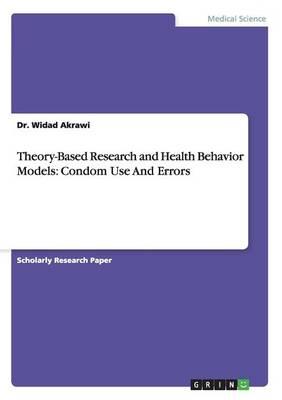 Theory-Based Research and Health Behavior Models: Condom Use and Errors
