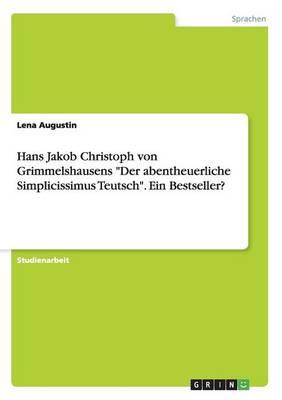 Hans Jakob Christoph von Grimmelshausens Der abentheuerliche Simplicissimus Teutsch. Ein Bestseller?