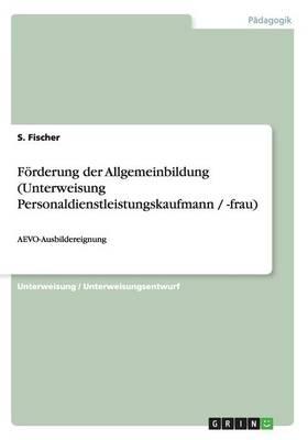 Forderung Der Allgemeinbildung (Unterweisung Personaldienstleistungskaufmann / -Frau)