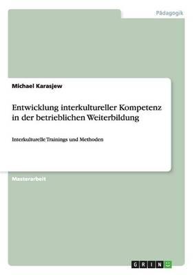 Entwicklung Interkultureller Kompetenz in Der Betrieblichen Weiterbildung