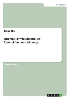 Interaktive Whiteboards als Unterrichtsunterstutzung