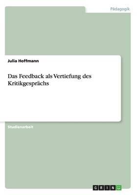 Das Feedback als Vertiefung des Kritikgesprachs