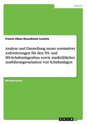 Analyse Und Darstellung Neuer Normativer Anforderungen F r Den Ns- Und Ms-Schaltanlagenbau Sowie Markt blicher Ausf hrungsvarianten Von Schaltanlagen