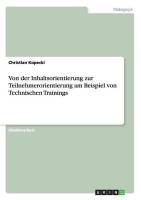 Von der Inhaltsorientierung zur Teilnehmerorientierung am Beispiel von Technischen Trainings