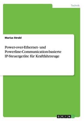 Power-over-Ethernet- und Powerline-Communication-basierte IP-Steuergerate fur Kraftfahrzeuge