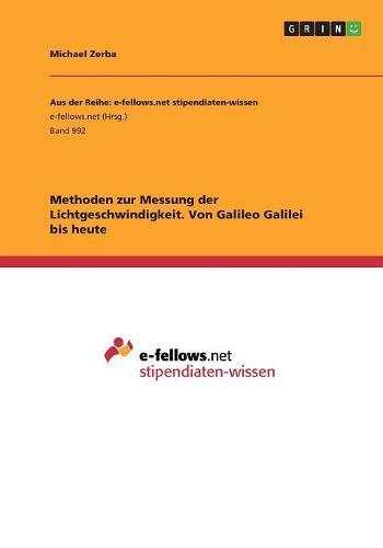 Methoden zur Messung der Lichtgeschwindigkeit. Von Galileo Galilei bis heute