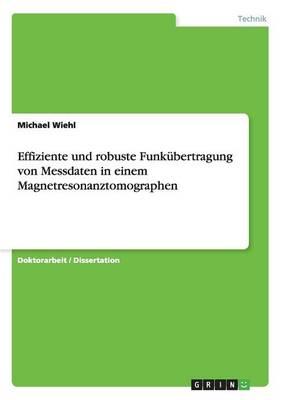 Effiziente Und Robuste Funkubertragung Von Messdaten in Einem Magnetresonanztomographen