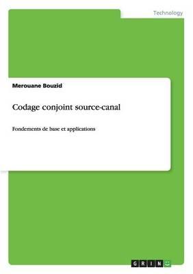 Codage conjoint source-canal: Fondements de base et applications