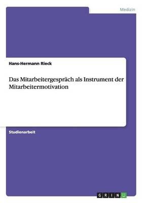 Das Mitarbeitergesprach als Instrument der Mitarbeitermotivation