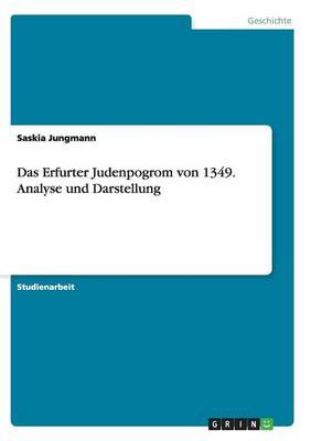 Das Erfurter Judenpogrom von 1349. Analyse und Darstellung