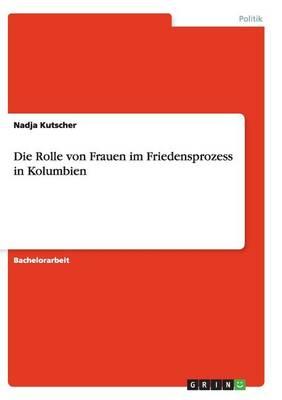 Die Rolle von Frauen im Friedensprozess in Kolumbien