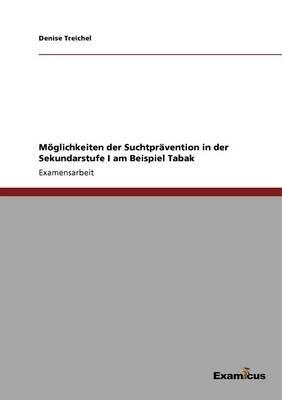 Möglichkeiten der Suchtprävention in der Sekundarstufe I am Beispiel Tabak
