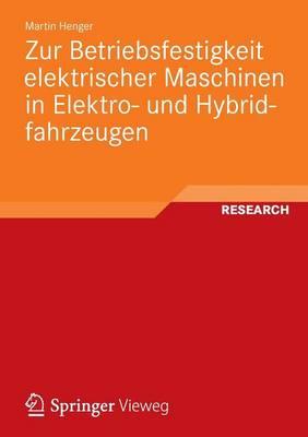 Zur Betriebsfestigkeit elektrischer Maschinen in Elektro- und Hybridfahrzeugen