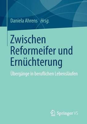 Zwischen Reformeifer und Ernüchterung: Übergänge in beruflichen Lebensläufen