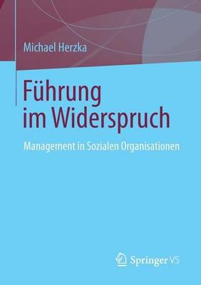 Führung im Widerspruch: Management in Sozialen Organisationen