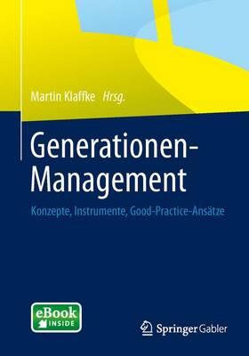 Generationen-Management: Konzepte, Instrumente, Good-Practice-Ansatze