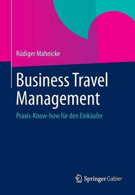 Business Travel Management: Praxis-Know-how für den Einkäufer