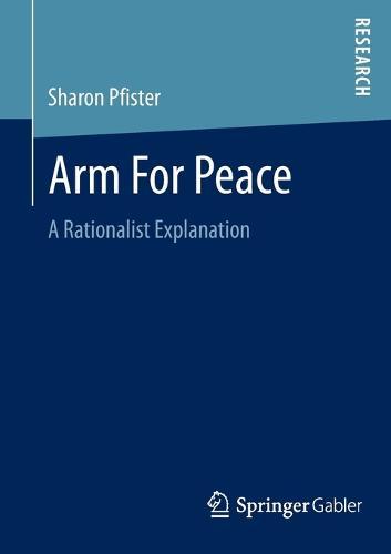 Arm For Peace: A Rationalist Explanation
