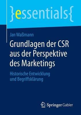 Grundlagen der CSR aus der Perspektive des Marketings: Historische Entwicklung und Begriffsklärung