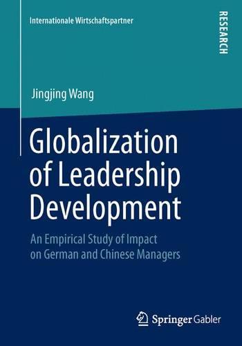 Globalization of Leadership Development: An Empirical Study of Impact on German and Chinese Managers