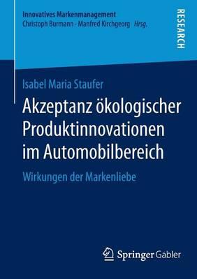 Akzeptanz ökologischer Produktinnovationen im Automobilbereich: Wirkungen der Markenliebe