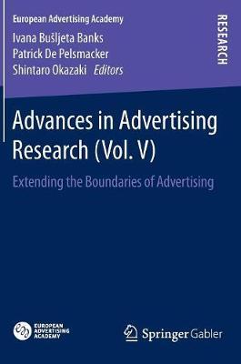 Advances in Advertising Research (Vol. V): Extending the Boundaries of Advertising