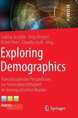Exploring Demographics: Transdisziplinäre Perspektiven zur Innovationsfähigkeit im demografischen Wandel