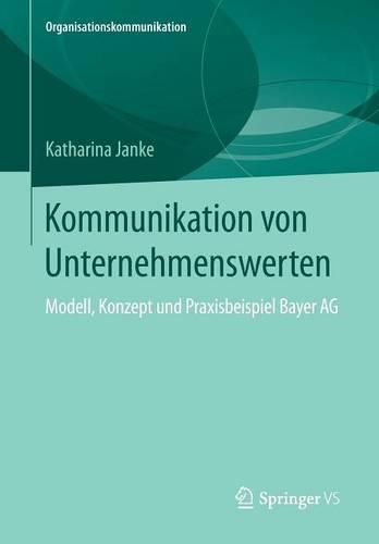Kommunikation von Unternehmenswerten: Modell, Konzept und Praxisbeispiel Bayer AG