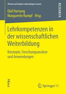 Lehrkompetenzen in der wissenschaftlichen Weiterbildung: Konzepte, Forschungsansätze und Anwendungen