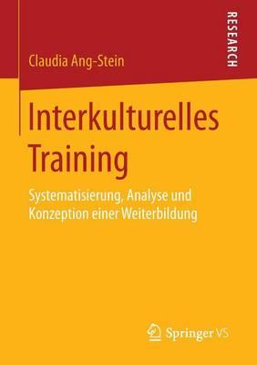 Interkulturelles Training: Systematisierung, Analyse und Konzeption einer Weiterbildung
