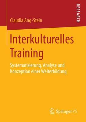 Interkulturelles Training; Systematisierung, Analyse Und Konzeption Einer Weiterbildung