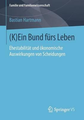 (K)Ein Bund fürs Leben: Ehestabilität und ökonomische Auswirkungen von Scheidungen
