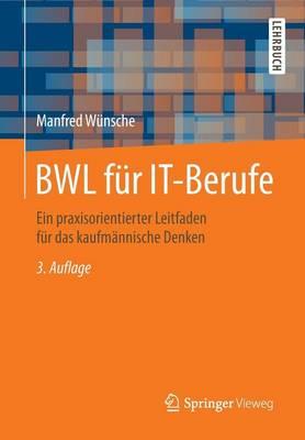 BWL für IT-Berufe: Ein praxisorientierter Leitfaden für das kaufmännische Denken
