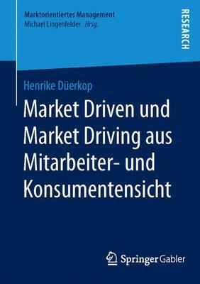 Market Driven und Market Driving aus Mitarbeiter- und Konsumentensicht